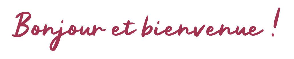 Bonjour et bienvenue !